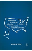 Rewriting American Identity in the Fiction and Memoirs of Isabel Allende
