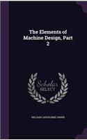 The Elements of Machine Design, Part 2