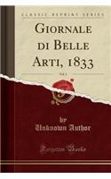 Giornale Di Belle Arti, 1833, Vol. 1 (Classic Reprint)