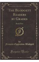 The Blodgett Readers by Grades: Book Five (Classic Reprint)