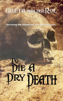 To Die a Dry Death
