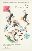 Lyn Hejinian, The Proposition: Uncollected Early Poems 1963–1983(Edinburgh Foundations in Avant-Garde Writing)