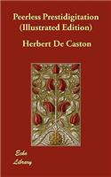 Peerless Prestidigitation (Illustrated Edition)