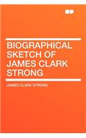 Biographical Sketch of James Clark Strong