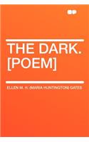 The Dark. [Poem]