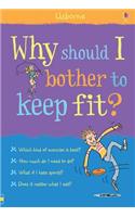 Why Should I Bother to Keep Fit?