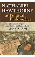 Nathaniel Hawthorne as Political Philosopher