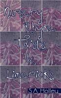 Nursery Rhyme Twists and Limericks