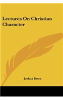Lectures On Christian Character