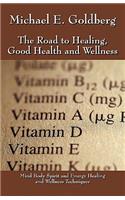 The Road to Healing, Good Health and Wellness