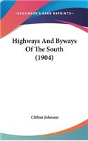 Highways And Byways Of The South (1904)