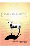 Simply Revelation: An Easy Understanding to the Unveiling of Christ(English)