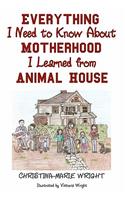 Everything I Need to Know about Motherhood I Learned from Animal House