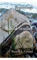 Beginnings in Ritual Studies