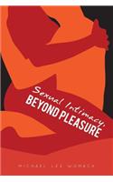 Sexual Intimacy, Beyond Pleasure