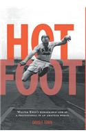 Hot Foot - Walter Knox's Remarkable Life as a Professional in an Amateur World