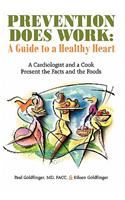 Prevention Does Work: A Guide to a Healthy Heart: A Cardiologist and a Cook Present the Facts and the Foods(English)