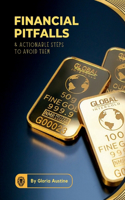 Financial Pitfalls & Actionable Steps To Avoid Them