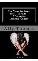 The Vampire from Hell (Part 2) - A Vampire Among Angels