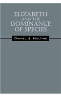 Elizabeth and the Dominance of Species