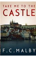 Take Me to the Castle