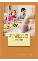 Hot Tips To Set Your Relationship on Fire