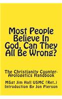 Most People Believe In God, Can They All Be Wrong?