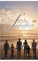 Perfectly Imperfect: Seven Pieces of Advice to a More Fulfilling Life