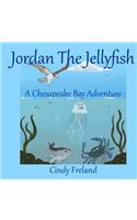 Jordan the Jellyfish: A Chesapeake Bay Adventure: A Chesapeake Bay Adventure