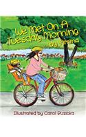 We Met on a Tuesday Morning