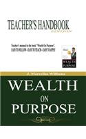 Wealth On Purpose Teacher's Handbook Edition
