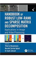 Handbook of Robust Low-Rank and Sparse Matrix Decomposition