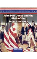 John Paul Jones and the Birth of the American Navy