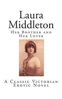 Laura Middleton: Her Brother and Her Lover(A Classic Victorian Erotic Novel)