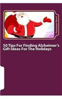 50 Tips For Finding Alzheimer's Gift Ideas For The Holidays