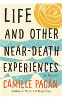 Life and Other Near-Death Experiences