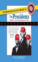 Politically Incorrect Guide to the Presidents, Part 1 Lib/E