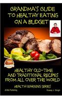 Grandma's Guide to Healthy Eating on a Budget - Healthy Old-Time and Traditional