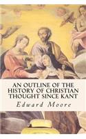 An Outline of the History of Christian Thought Since Kant
