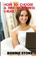 How To Choose A Free WordPress Theme