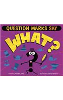 Question Marks Say What?