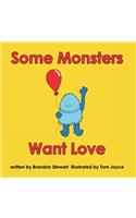 Some Monsters Want Love