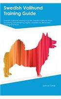 Swedish Vallhund Training Guide Swedish Vallhund Training Includes: Swedish Vallhund Tricks, Socializing, Housetraining, Agility, Obedience, Behavioral Training and More