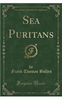 Sea Puritans (Classic Reprint)