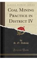 Coal Mining Practice in District IV (Classic Reprint)