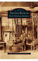Gas Boom of East Central Indiana
