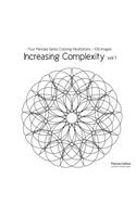 Increasing Complexity vol 1: Four Mandala Series Coloring Meditations - 106 Images