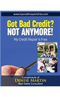 Got Bad Credit? Not Anymore!: Compliments of Denise Martin