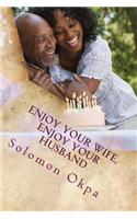 Enjoy Your Wife, Enjoy Your Husband