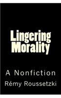 Lingering Morality